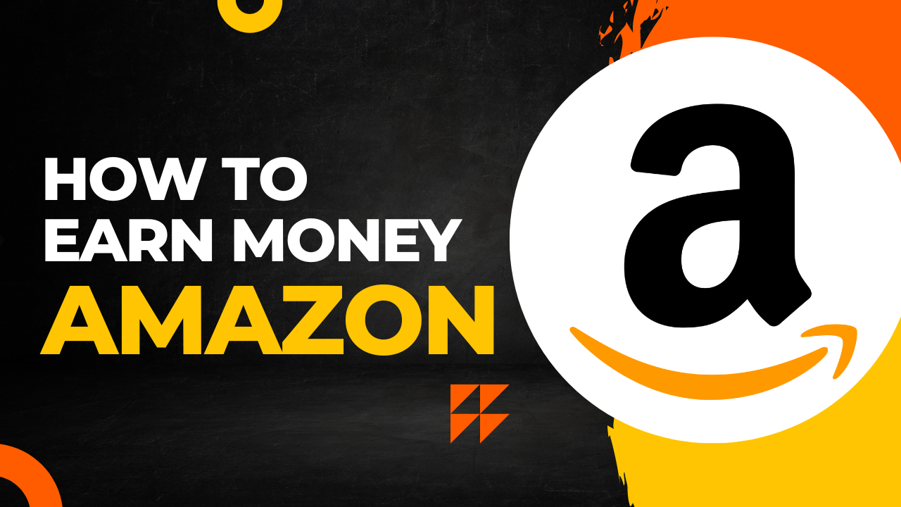 How to Earn Money from Amazon